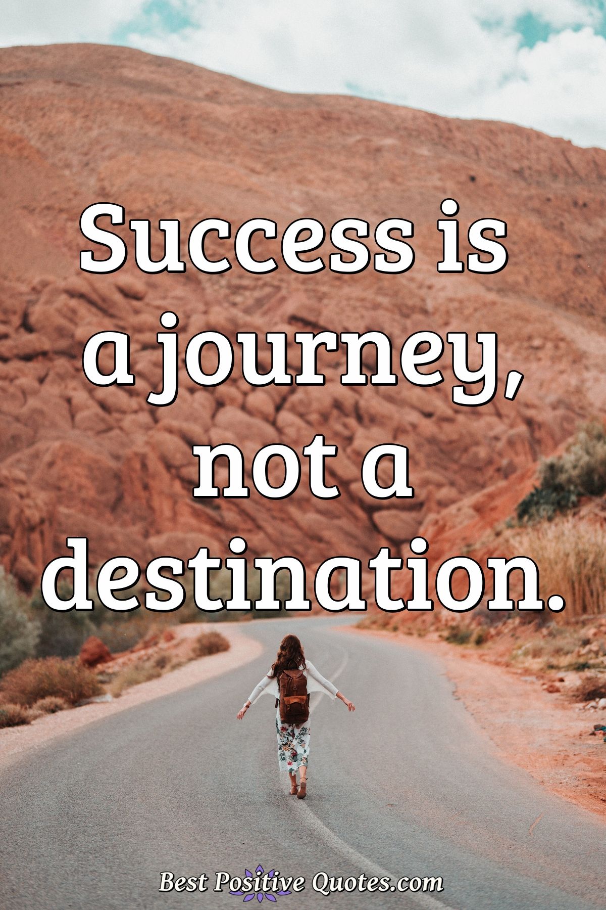 Success is a journey, not a destination. - Anonymous
