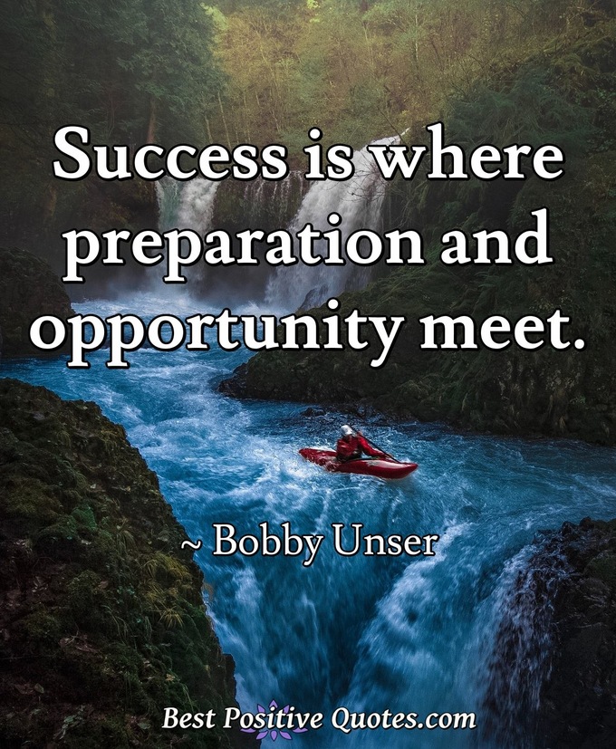 Success is where preparation and opportunity meet. - Bobby Unser